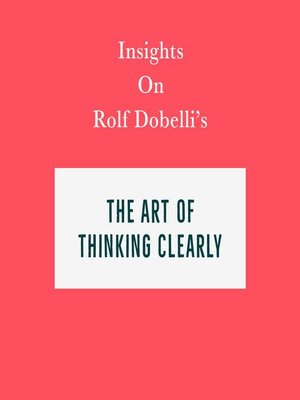 cover image of Insights on Rolf Dobelli's the Art of Thinking Clearly
